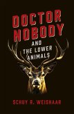 Doctor Nobody and the Lower Animals (eBook, ePUB)