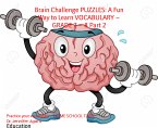 Brain Challenge PUZZLES: A Fun Way to Learn VOCABULARY – GRADE 7 – 8 Part 2 (eBook, ePUB)