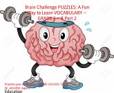 Brain Challenge PUZZLES: A Fun Way to Learn VOCABULARY – GRADE 7 – 8 Part 2 (eBook, ePUB)