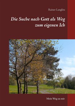 Die Suche nach Gott als Weg zum eigenen Ich (eBook, ePUB) - Langlitz, Rainer