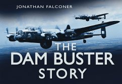 The Dam Buster Story (eBook, ePUB) - Falconer, Jonathan