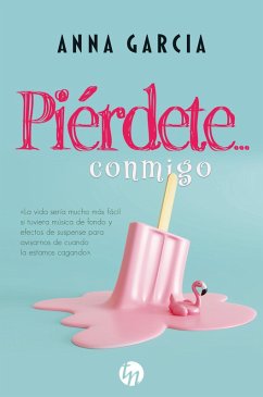 Piérdete... conmigo (eBook, ePUB) - Garcia, Anna