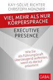 Viel mehr als nur Körpersprache - Executive Presence (eBook, PDF)