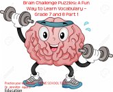 Brain Challenge Puzzles: A Fun Way to Learn Vocabulary – Grade 7 and 8 Part 1 (eBook, ePUB)