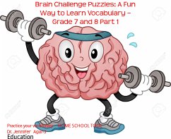 Brain Challenge Puzzles: A Fun Way to Learn Vocabulary – Grade 7 and 8 Part 1 (eBook, ePUB) - Agard, Dr. Jennifer