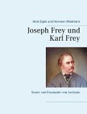 Joseph Frey und Karl Frey (eBook, ePUB) Joseph Frey und Karl Frey (eBook, ePUB)