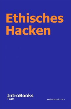 Ethisches Hacken (eBook, ePUB) - Team, IntroBooks