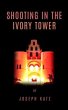 Shooting in the Ivory Tower (eBook,... - Bild 1