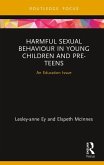 Harmful Sexual Behaviour in Young Children and Pre-Teens (eBook, PDF)