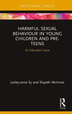 Harmful Sexual Behaviour in Young Children and Pre-Teens (eBook, PDF) - Ey, Lesley-Anne; McInnes, Elspeth