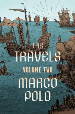 The Travels Volume Two (eBook, ePUB) - Polo, Marco