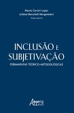 Inclusão e Subjetivação: Ferramentas Teórico-Metodológicas (eBook, ePUB)