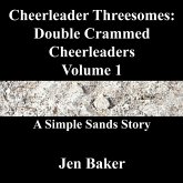 Cheerleader Threesomes: Double Crammed Cheerleaders 1 A Simple Sands Story (eBook, ePUB) Cheerleader Threesomes: Double Crammed Cheerleaders 1 A Simple Sands Story (eBook, ePUB)