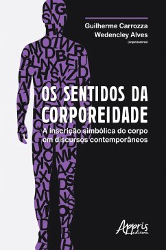 Os Sentidos da Corporeidade: (eBook, ePUB) - Carrozza, Guilherme; Alves, Wedencley