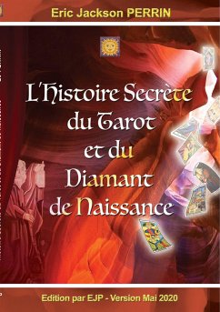 L'Histoire Secrète du Tarot et du Diamant de Naissance - Perrin, Eric Jackson