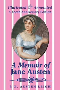 A Memoir of Jane Austen (illustrated and annotated) - Austen Leigh, J. E.