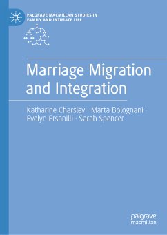 Marriage Migration and Integration (eBook, PDF) - Charsley, Katharine; Bolognani, Marta; Ersanilli, Evelyn; Spencer, Sarah