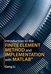 Introduction to the Finite Element Method and Implementation with Matlab(r) - Li, Gang