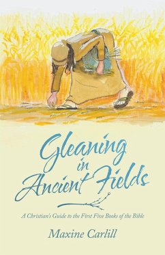 Gleaning in Ancient Fields - Carlill, Maxine