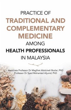 Practice of Traditional and Complementary Medicine Among Health Professionals in Malaysia - Bozlar, Magfiret Abdulveli; Aljunid, Syed Mohamed; Tbd