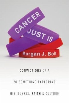 Cancer Just Is - Bolt, Morgan J