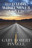 To Daddy, Who I Never Loved (eBook, ePUB)