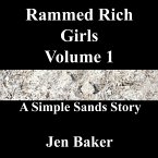 Rammed Rich Girls 1 A Simple Sands Story (eBook, ePUB) Rammed Rich Girls 1 A Simple Sands Story (eBook, ePUB)
