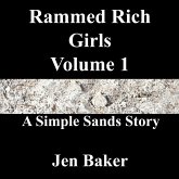 Rammed Rich Girls 1 A Simple Sands Story (eBook, ePUB) Rammed Rich Girls 1 A Simple Sands Story (eBook, ePUB)