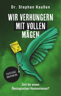 Wir verhungern mit vollen Mägen - Kaußen, Stephan