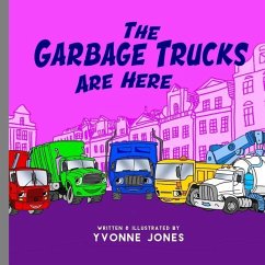 The Garbage Trucks Are Here - Jones, Yvonne