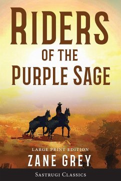 Riders of the Purple Sage (Annotated) LARGE PRINT - Grey, Zane