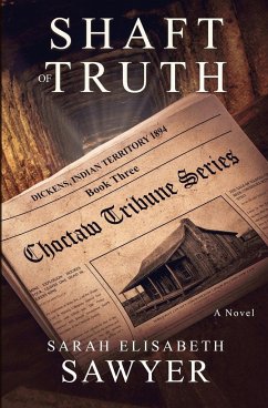 Shaft of Truth (Choctaw Tribune Series, Book 3) - Sawyer, Sarah Elisabeth