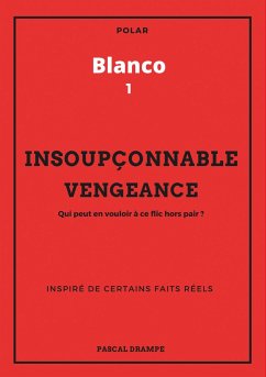 Insoupçonnable vengeance - Drampe, Pascal