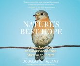 Nature's Best Hope: A New Approach to Conservation That Starts in Your Yard Nature's Best Hope: A New Approach to Conservation That Starts in Your Yard