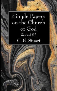 Simple Papers on the Church of God, Revised Ed. - Stuart, C. E.