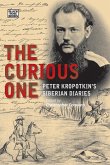 The Curious One: Peter Kropotkin's Siberian Diaries