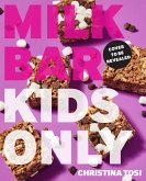 Milk Bar: Kids Only: A Cookbook