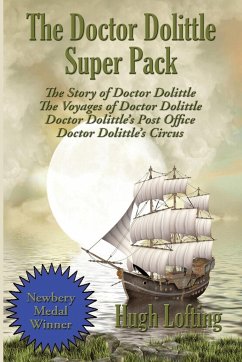 The Doctor Dolittle Super Pack: The Story of Doctor Dolittle, The Voyages of Doctor Dolittle, Doctor Dolittle's Post Office, and Doctor Dolittle's Cir - Lofting, Hugh