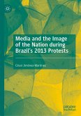 Media and the Image of the Nation during Brazil&quote;s 2013 Protests (eBook, PDF)