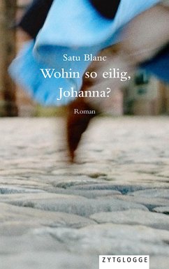 Wohin so eilig, Johanna? (eBook, ePUB) - Blanc, Satu