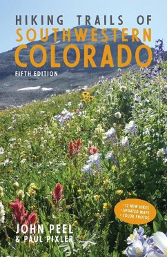 Hiking Trails of Southwestern Colorado, Fifth Edition - Peel, John; Pixler, Paul