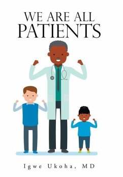 We Are All Patients - Ukoha MD, Igwe