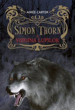 Simon Thorn ¿i vizuina lupilor (eBook, ePUB) - Carter, Aimee