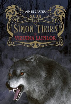 Simon Thorn și vizuina lupilor (eBook, ePUB) - Carter, Aimee