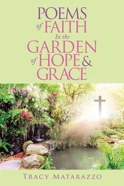 Poems of Faith in the Garden of Hope & Grace - Matarazzo, Tracy