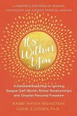 It's Within You: A Detailed Road Map to Igniting, Deeper Self-Worth, Richer Relationships, and Greater Personal Freedom