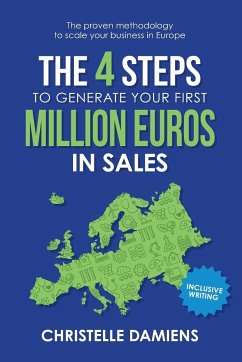 The 4 Steps to Generate Your First Million Euros in Sales - Damiens, Christelle