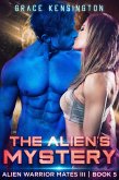 The Alien's Mystery (Alien Warrior Mates III, #5) (eBook, ePUB) The Alien's Mystery (Alien Warrior Mates III, #5) (eBook, ePUB)