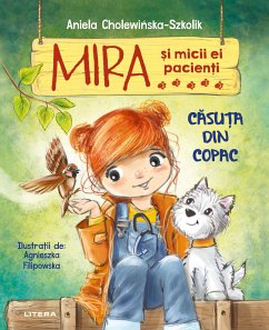 Mira si micii ei pacienti. Casuta din copac (fixed-layout eBook, ePUB) - Cholewinska-Szkolik, Aniela