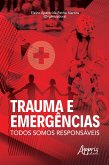 Trauma e Emergências: Todos somos Responsáveis (eBook, ePUB)